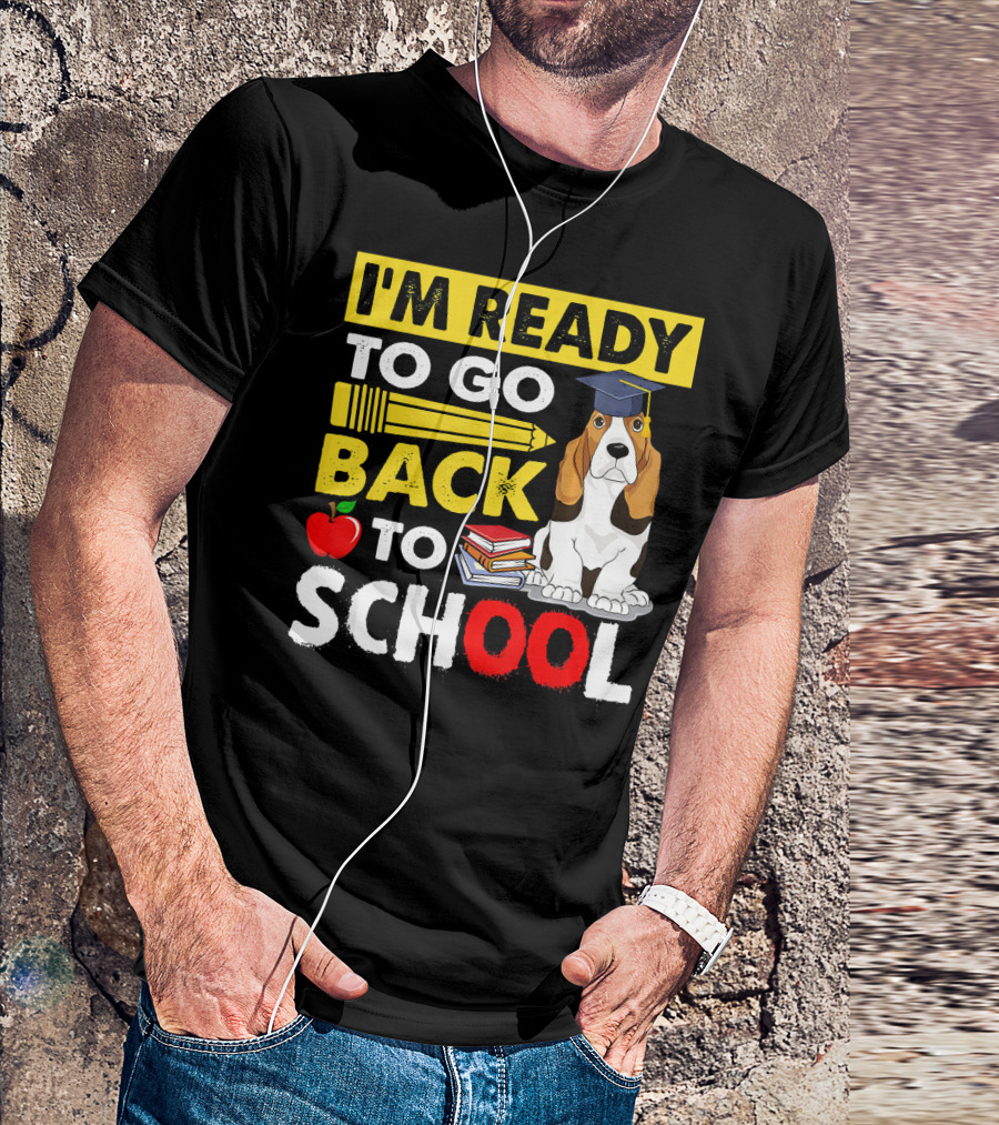 I'm Ready To Go Back To School Funny Basset Hound With Pencil Apple And Books T-Shirt