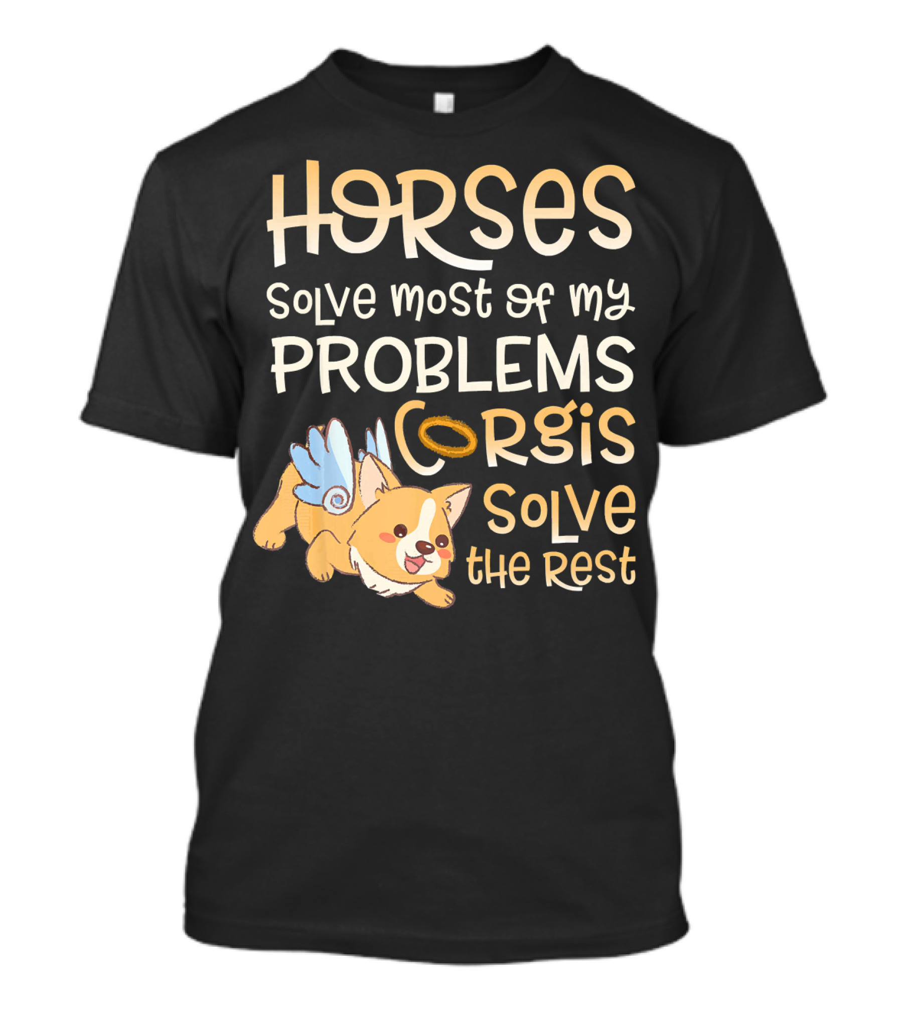 Horses Solve Most Of My Problems Corgis Solve The Rest T-Shirt