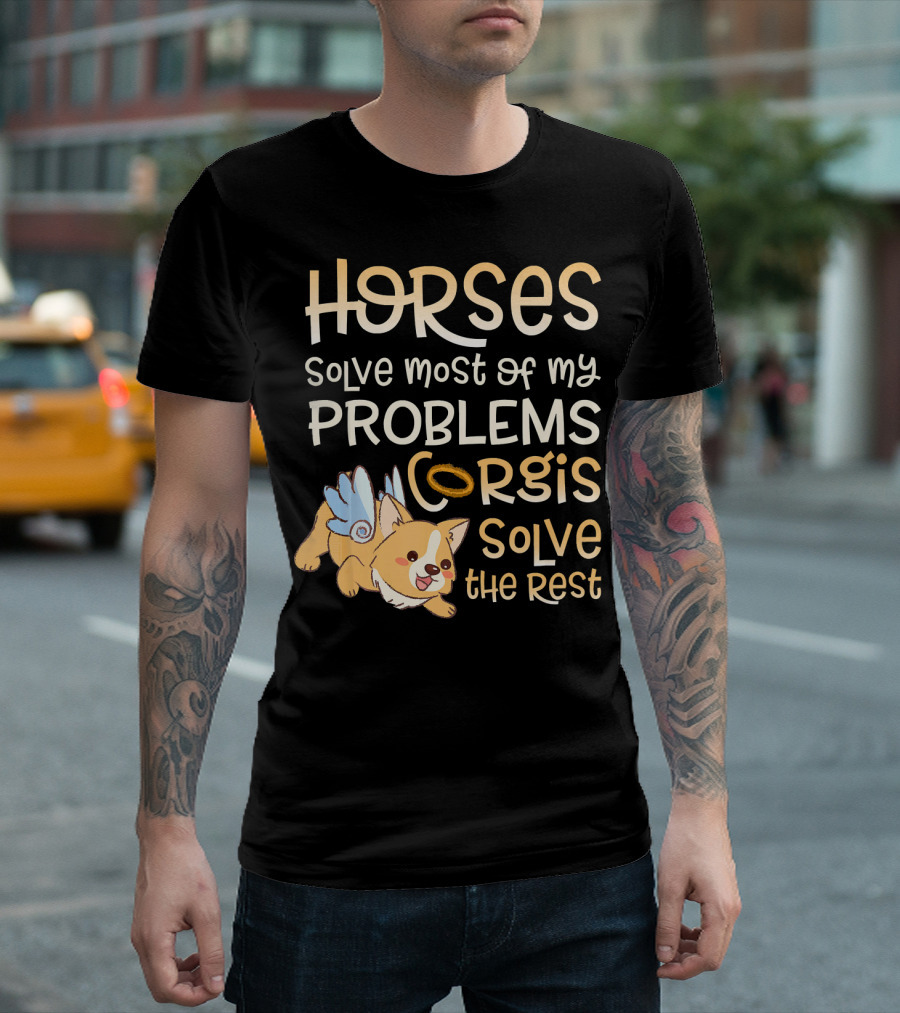 Horses Solve Most Of My Problems Corgis Solve The Rest T-Shirt