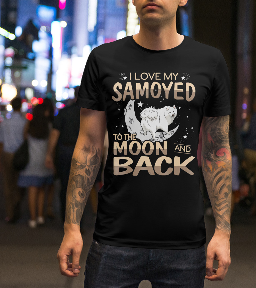 I Love My Samoyed To The Moon And Back T-Shirt