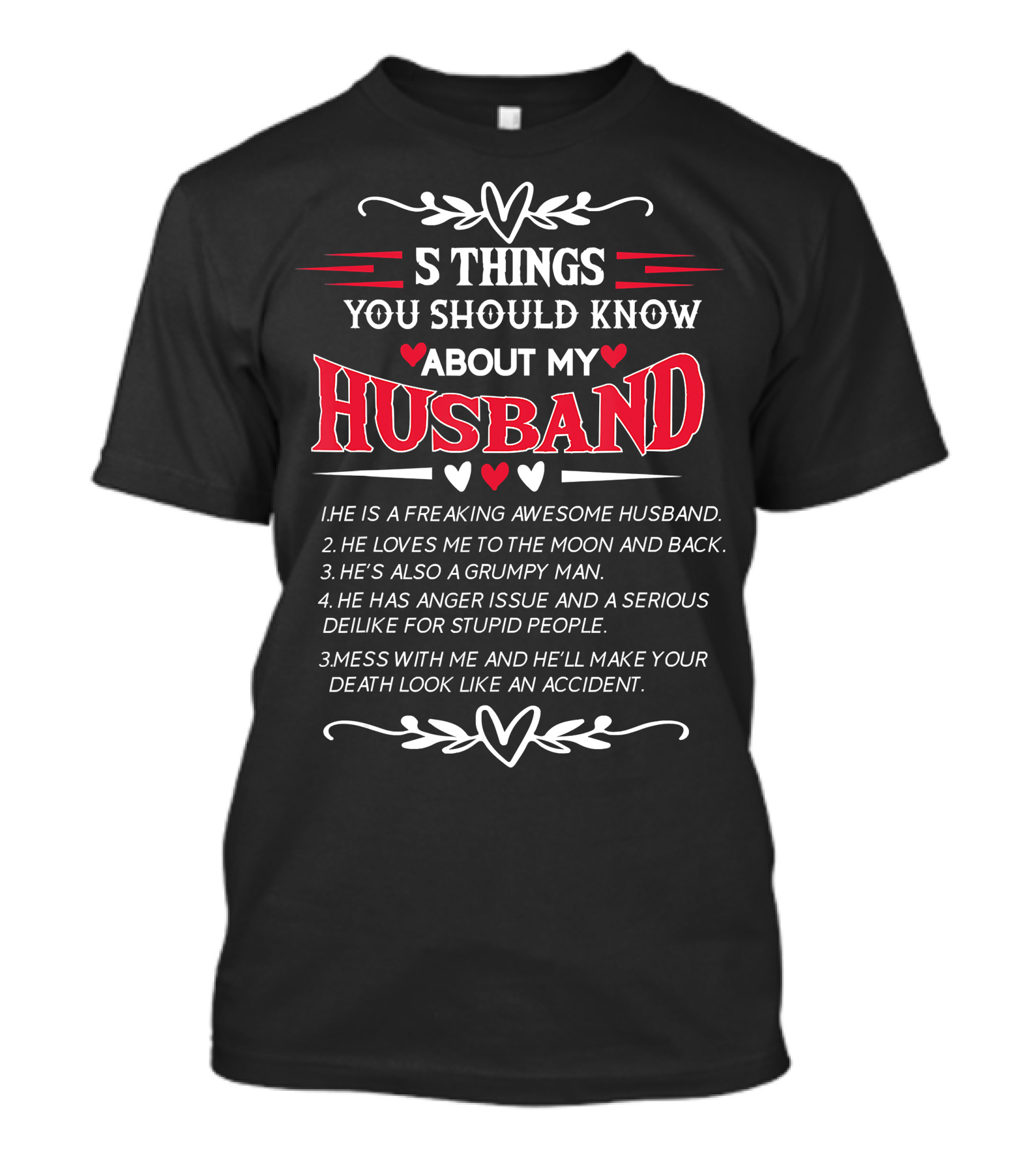 5 Things You Should Know About My Husband He Is Freaking Awesome Loves Me To The Moon Grumpy Man Anger Issue Mess With Me T-Shirt