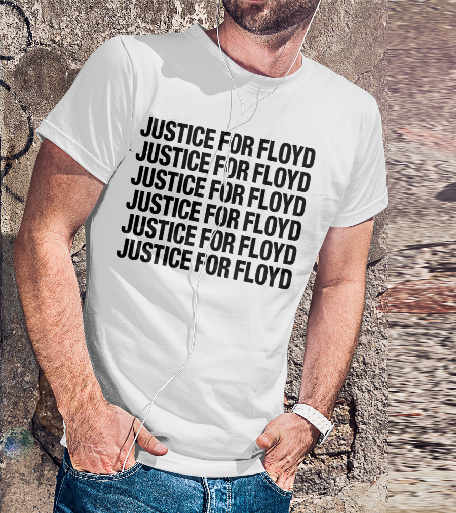Justice For Floyd Justice For Floyd Justice For Floyd Justice For Floyd Justice For Floyd T-Shirt