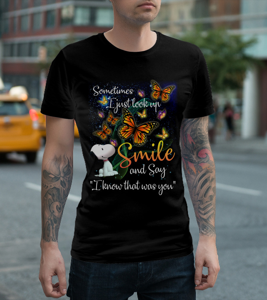 Snoopy Look Up Smile Butterfly I Know That Was You T-Shirt