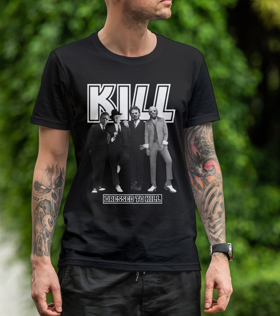 Kill Horror Characters Dressed To Kill T-Shirt
