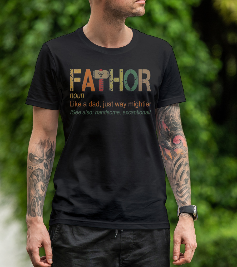 Fa-Thor Noun Like A Dad Just Way Mightier See Also Handsome Excaptional T-Shirt