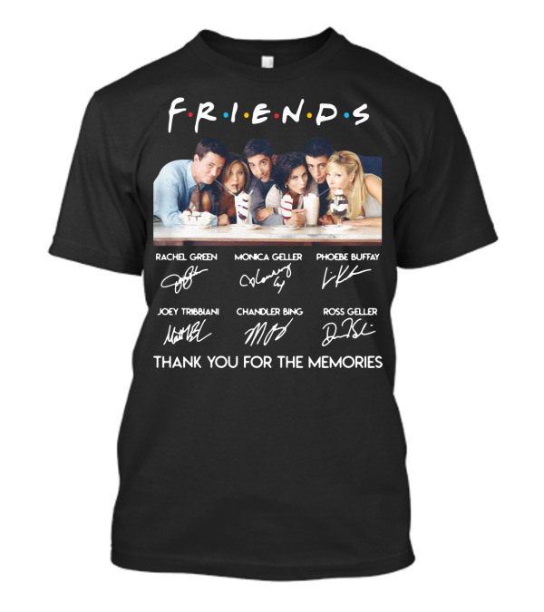 F.r.i.e.n.d.s Characters Signatures Thank You For The Memories T-Shirt