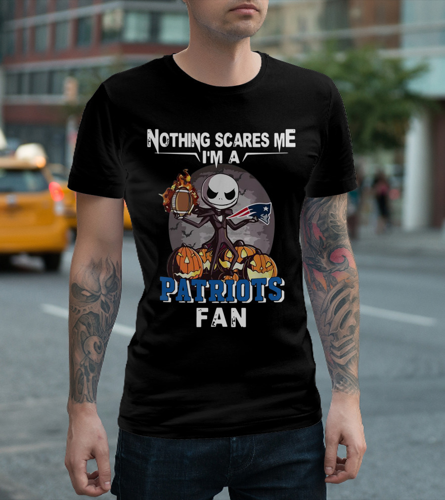 Nothing Scares Me I'm A Patriots Fan Jack Skellington Football T-Shirt