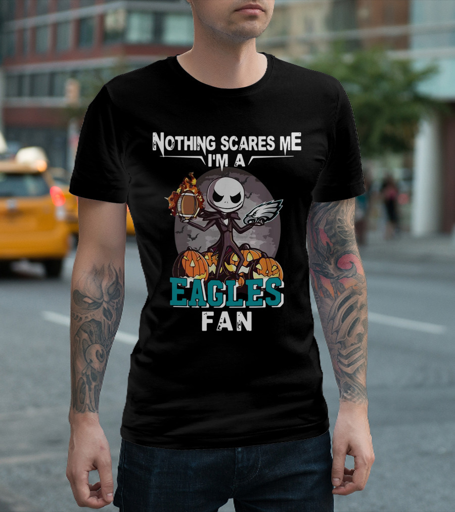 Nothing Scares Me I'm A Eagles Fan Jack Skellington Pumpkins T-Shirt