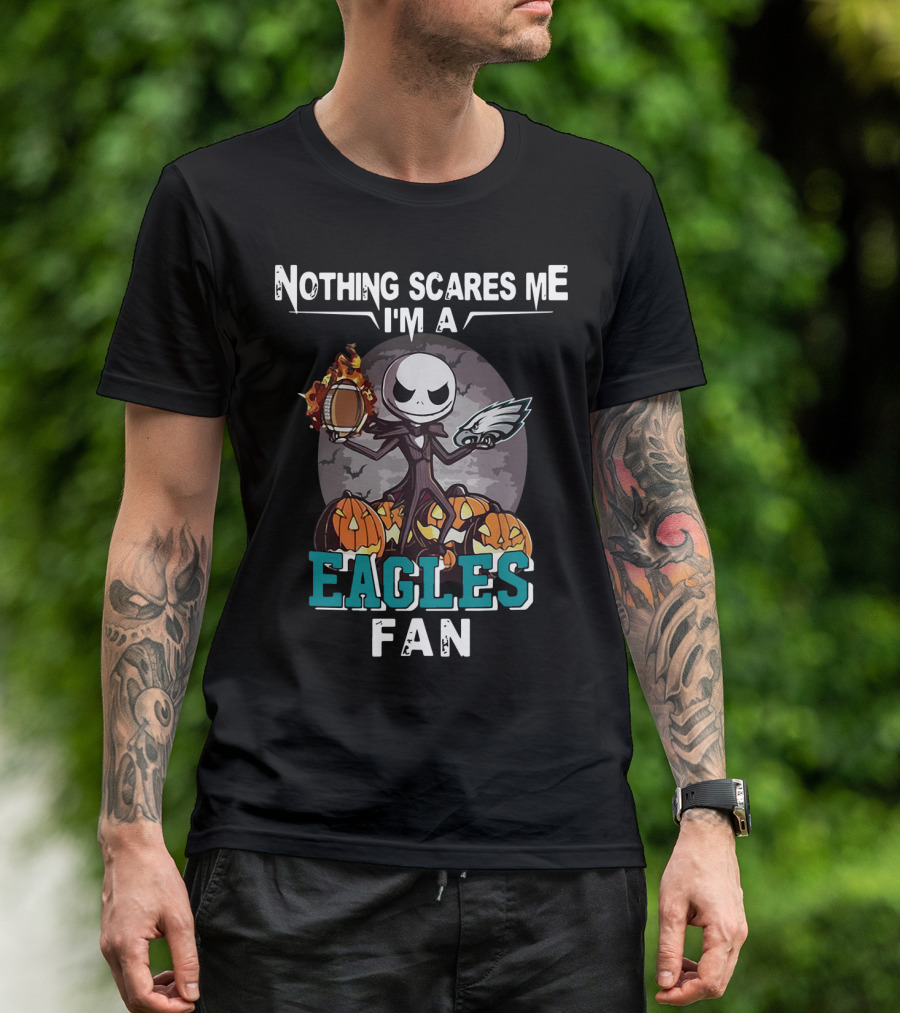 Nothing Scares Me I'm A Jack Skellington Eagles Fan T-Shirt