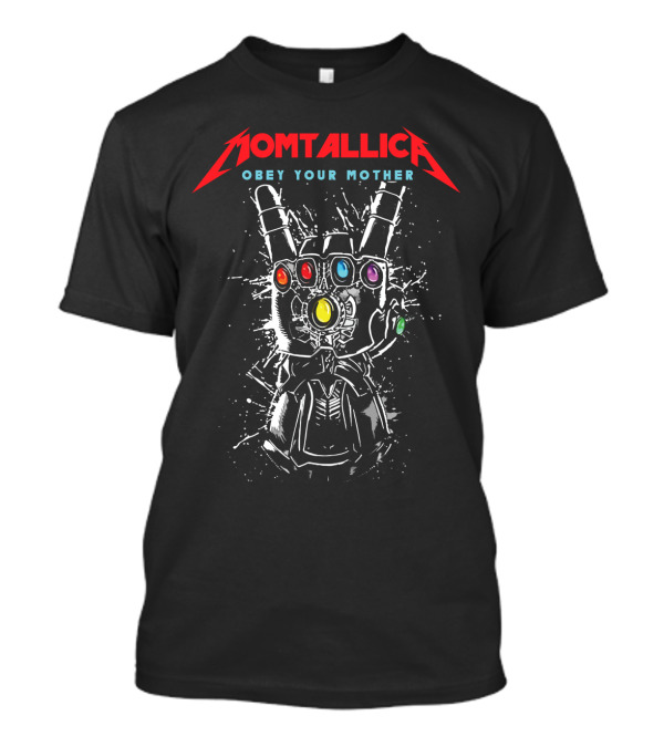 Momtalllica Obey Your Mother Infinity Gauntlet Rock Tribute T-Shirt