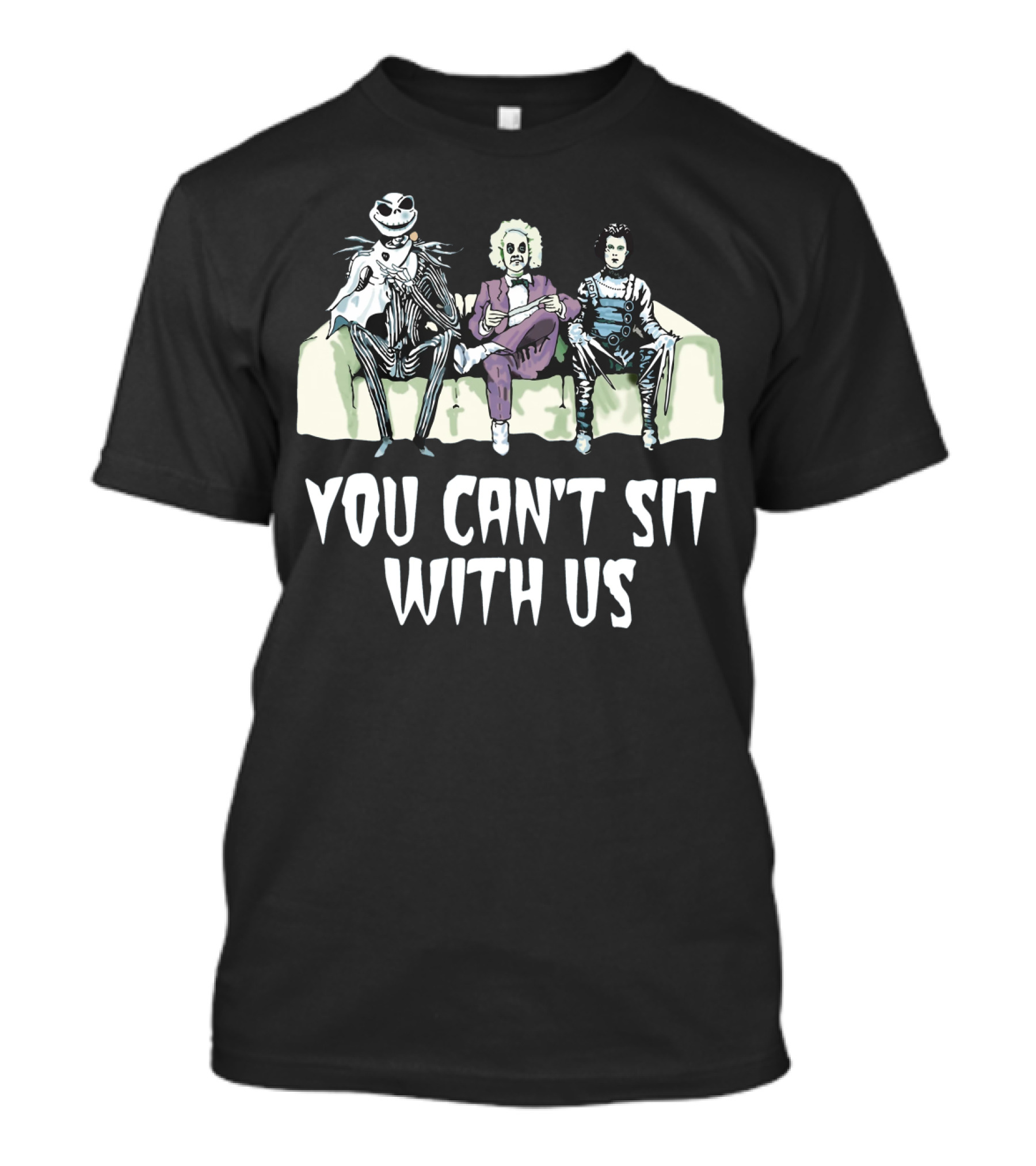 Jack Skellington Beetlejuice Edward Scissorhands You Can't Sit With Us T-Shirt