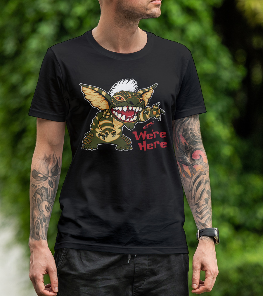 We're Here Gremlin Creature With Spiky Hair And Big Teeth T-Shirt