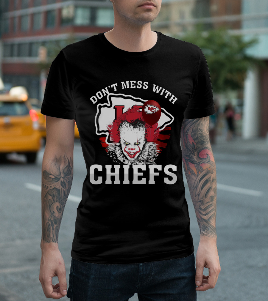 Don't Mess With Chiefs Pennywise Chiefs T-Shirt