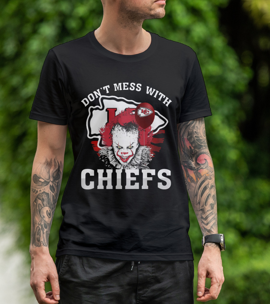 Don't Mess With Chiefs Pennywise Chiefs T-Shirt