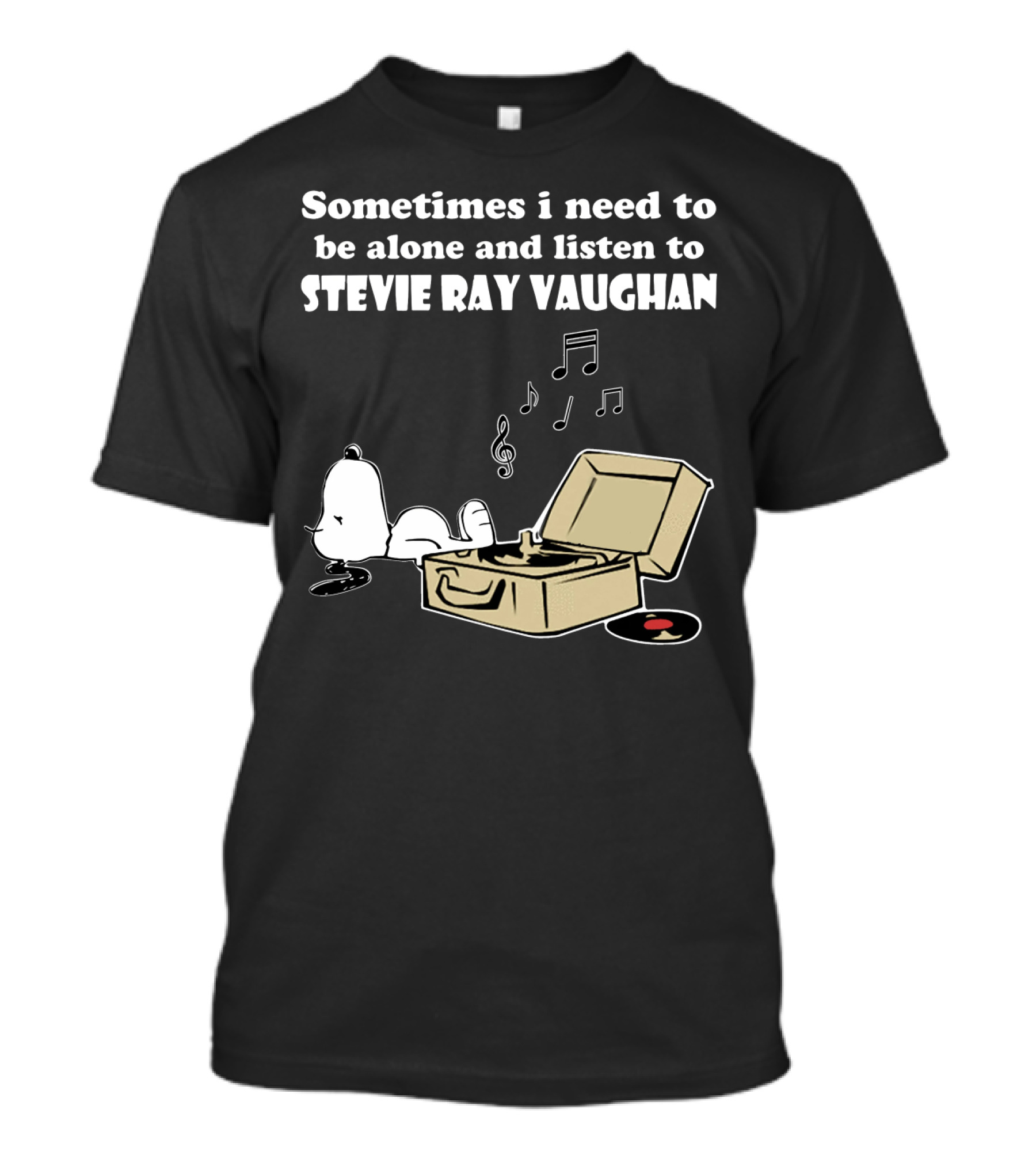 Sometimes I Need To Be Alone And Listen To Stevie Ray Vaughan Snoopy With Record Player And Music Notes T-Shirt