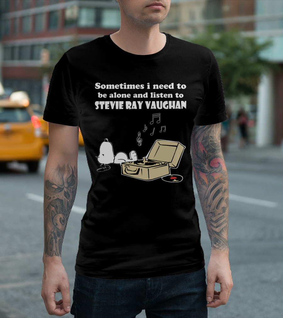 Sometimes I Need To Be Alone And Listen To Stevie Ray Vaughan Snoopy With Record Player And Music Notes T-Shirt