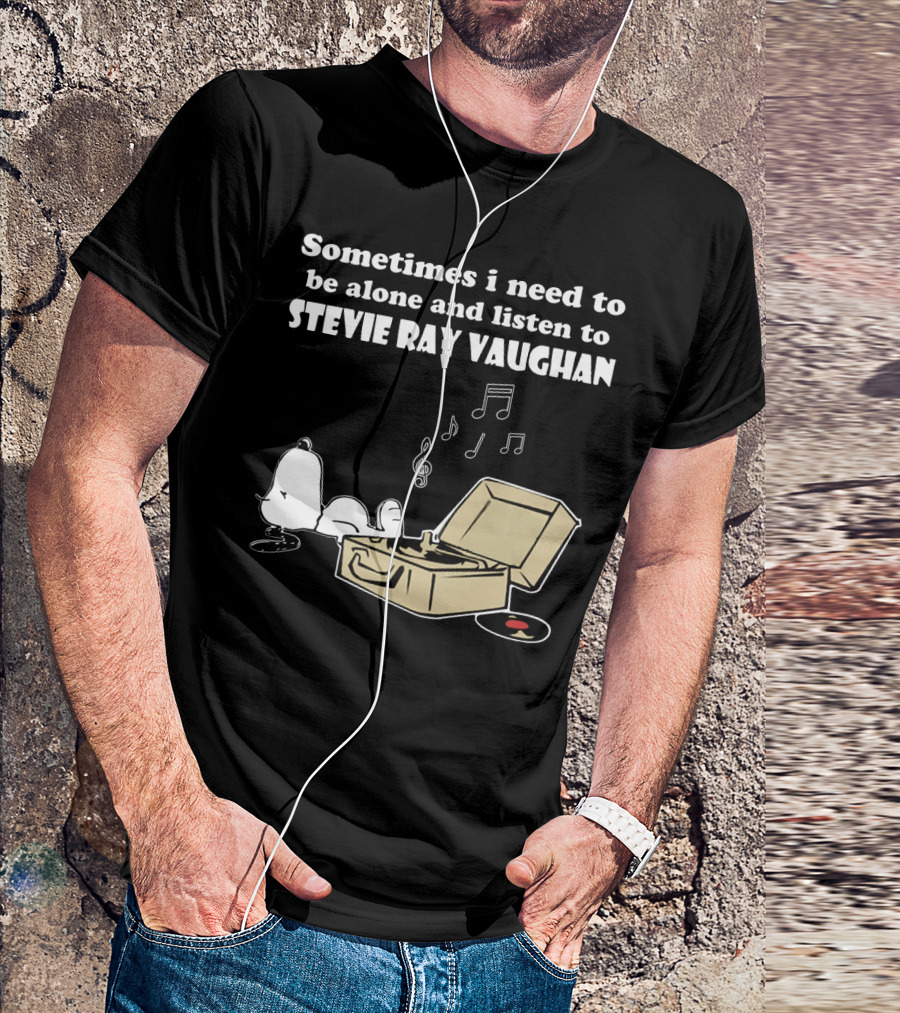 Sometimes I Need To Be Alone And Listen To Stevie Ray Vaughan Snoopy With Record Player And Music Notes T-Shirt