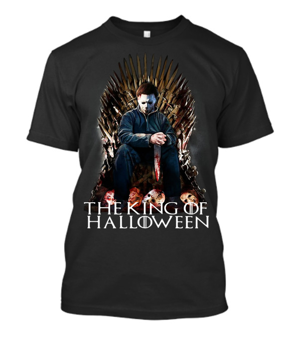 MICHAEL MYERS THE KING OF HALLOWEEN T-Shirt