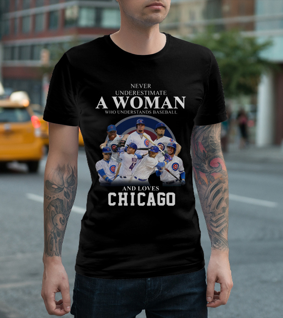 Never Underestimate a Woman Who Understands Baseball and Loves Chicago Cubs Players T-Shirt
