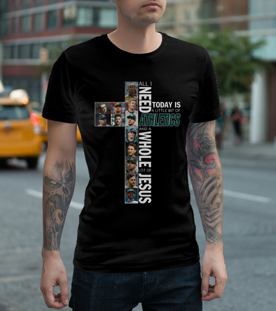 All I Need Today is a Little Bit of Athletics and a Whole Lot of Jesus Players in Cross Shape T-Shirt