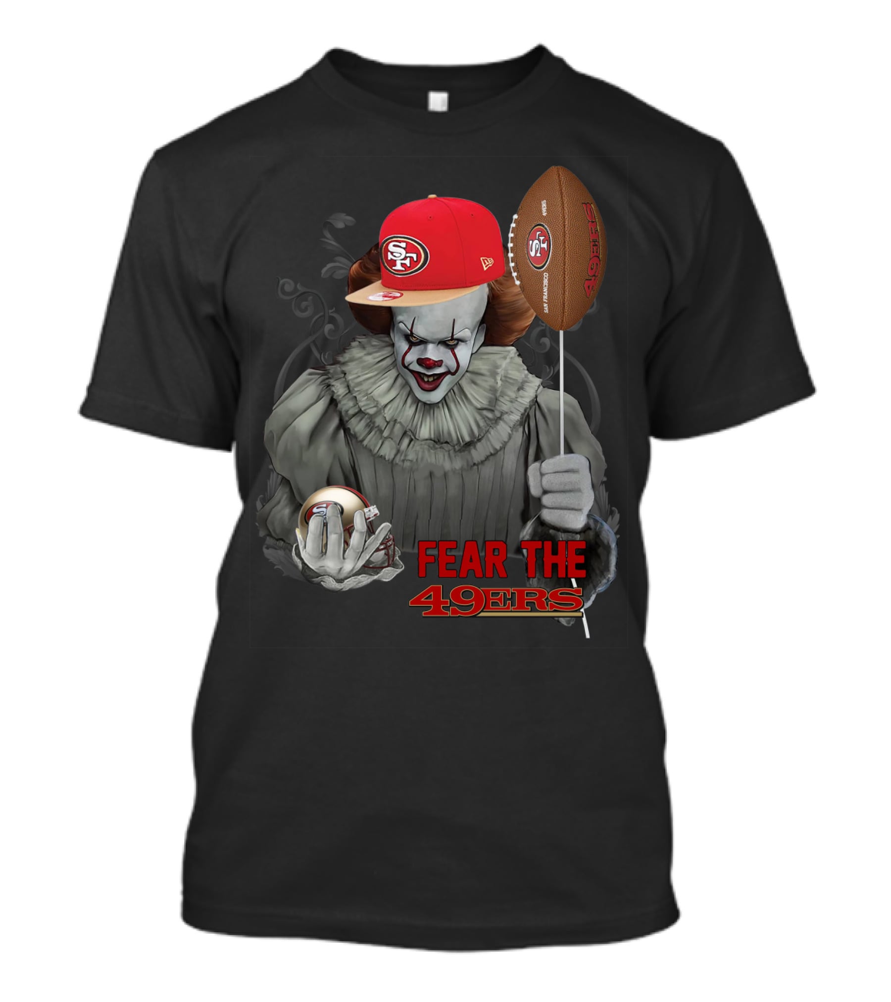 Pennywise Holding San Francisco 49ers Football With Sf Cap Fear The 49ers T-Shirt