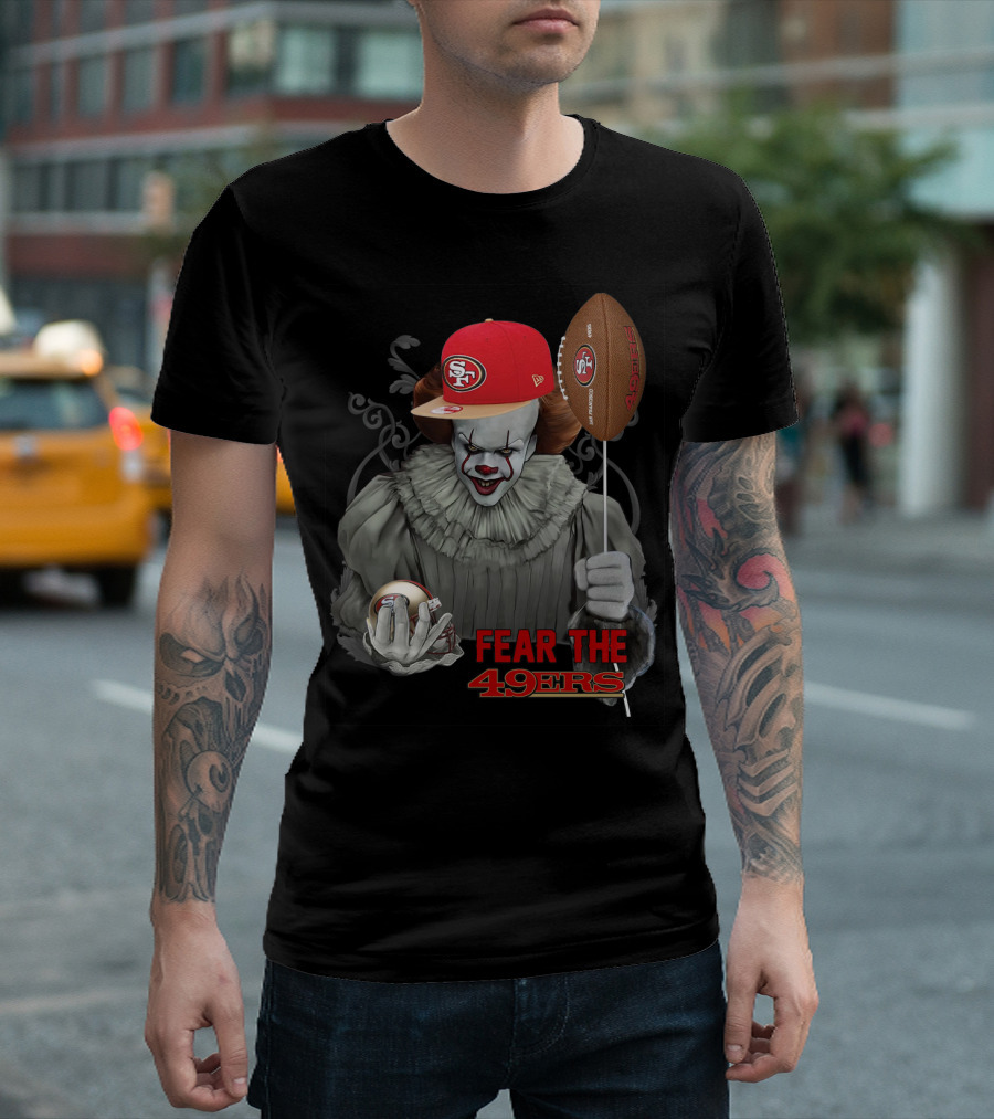 Pennywise Holding San Francisco 49ers Football With Sf Cap Fear The 49ers T-Shirt