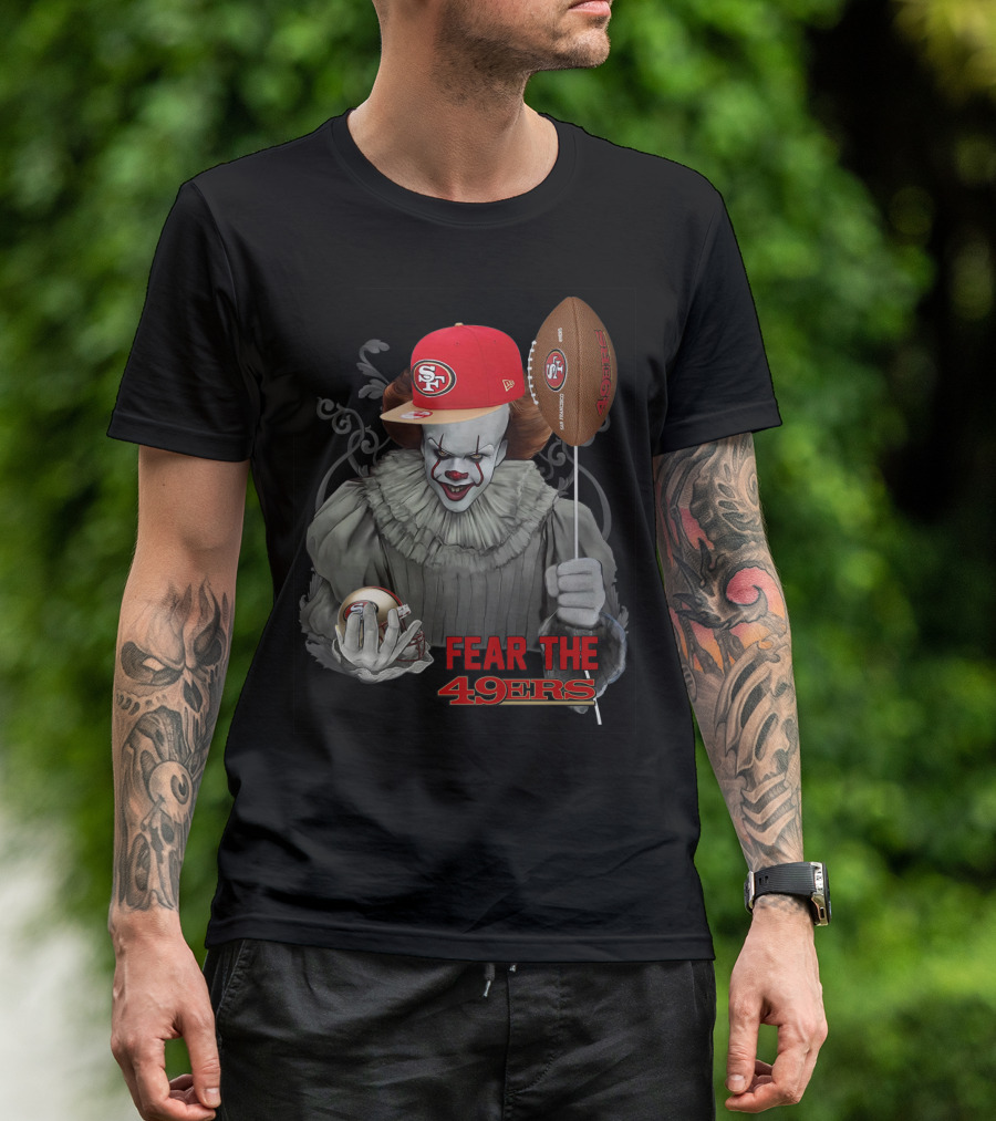 Pennywise Holding San Francisco 49ers Football With Sf Cap Fear The 49ers T-Shirt