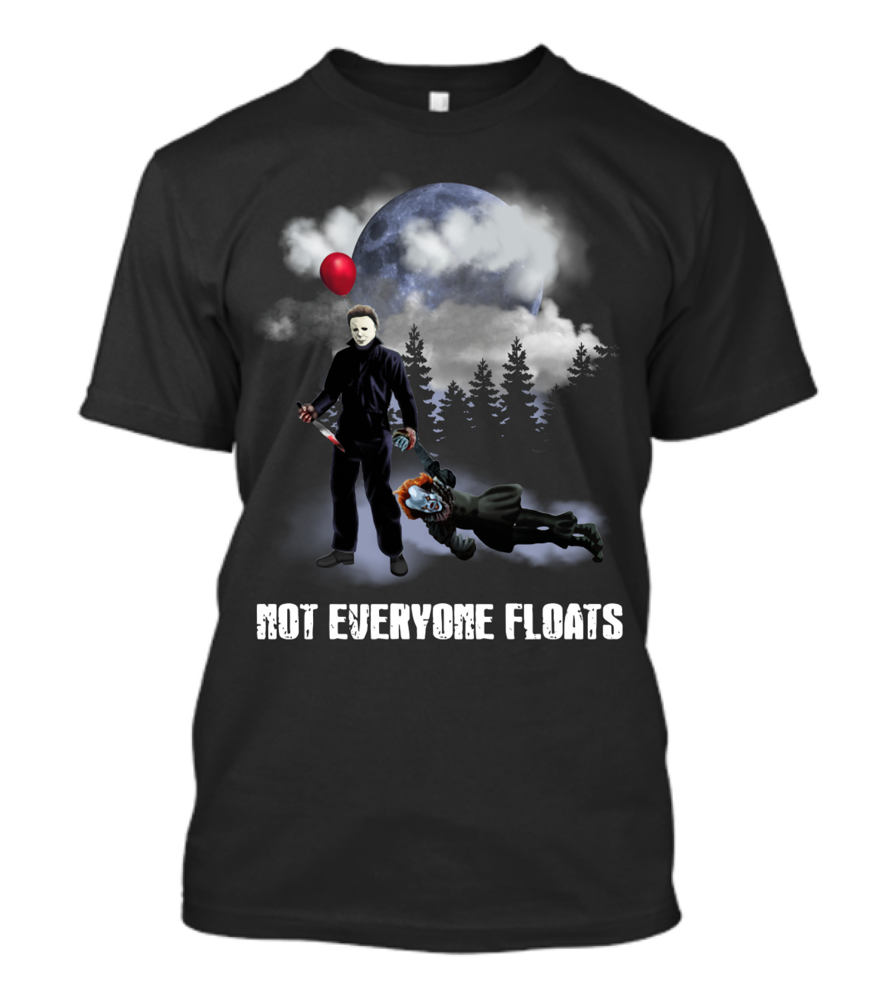 Michael Myers Defeats Pennywise Not Everyone Floats T-Shirt
