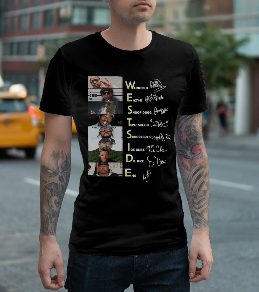 Westside Warren G Eazy-E Snoop Dogg Tupac Shakur Schoolboy Q Ice Cube Dr. Dre E-40 T-Shirt