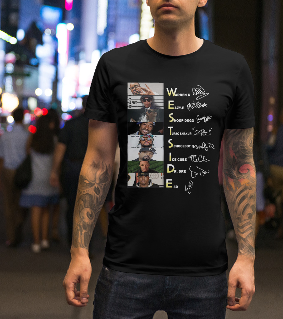Westside Warren G Eazy-E Snoop Dogg Tupac Shakur Schoolboy Q Ice Cube Dr. Dre E-40 T-Shirt