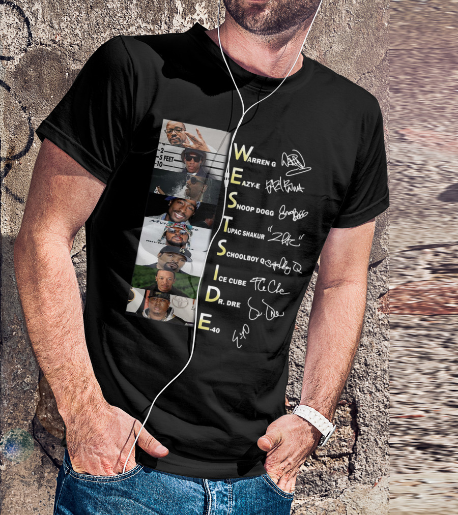 Westside Warren G Eazy-E Snoop Dogg Tupac Shakur Schoolboy Q Ice Cube Dr. Dre E-40 T-Shirt