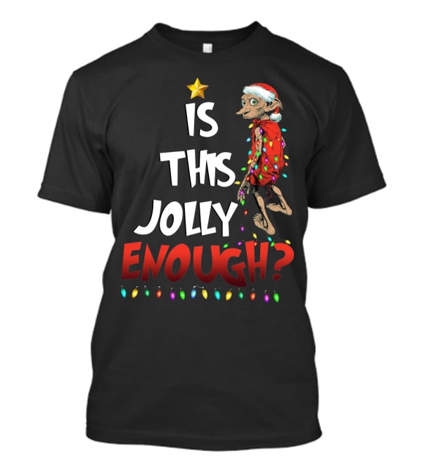Is This Jolly Enough Dobby Santa Lights T-Shirt