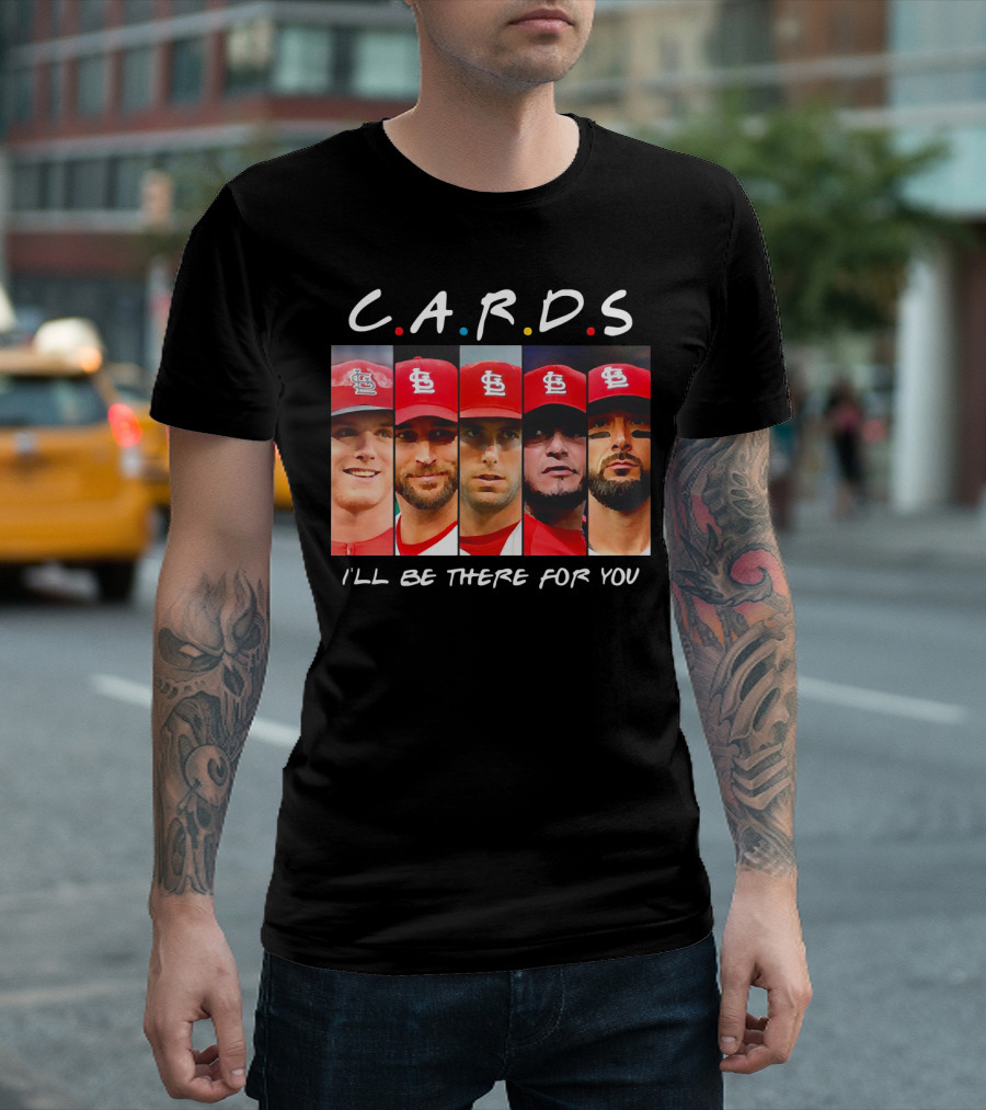 C.A.R.D.S St. Louis Cardinals I'll Be There for You T-Shirt