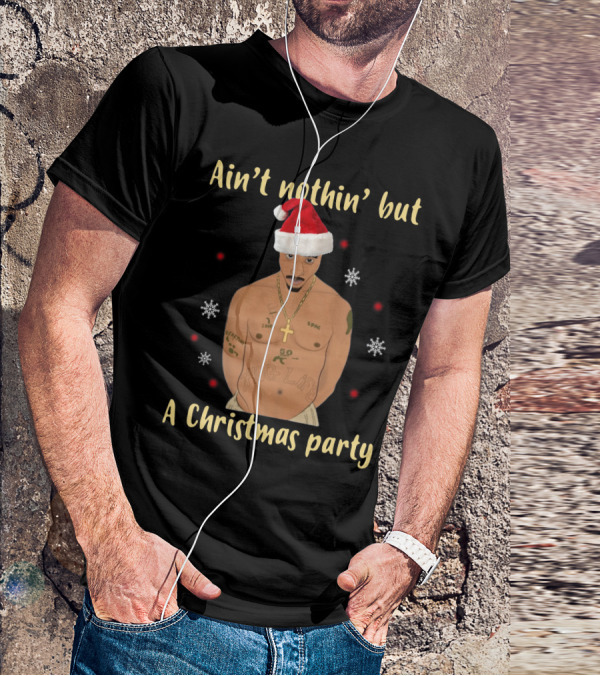 Ain't Nothin' But A Christmas Party Santa Hat Tattooed Tupac T-Shirt