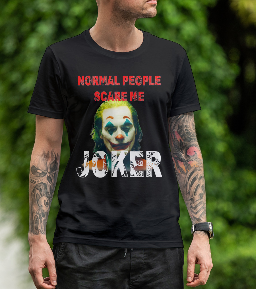Normal People Scare Me Joker Joaquin Phoenix T-Shirt