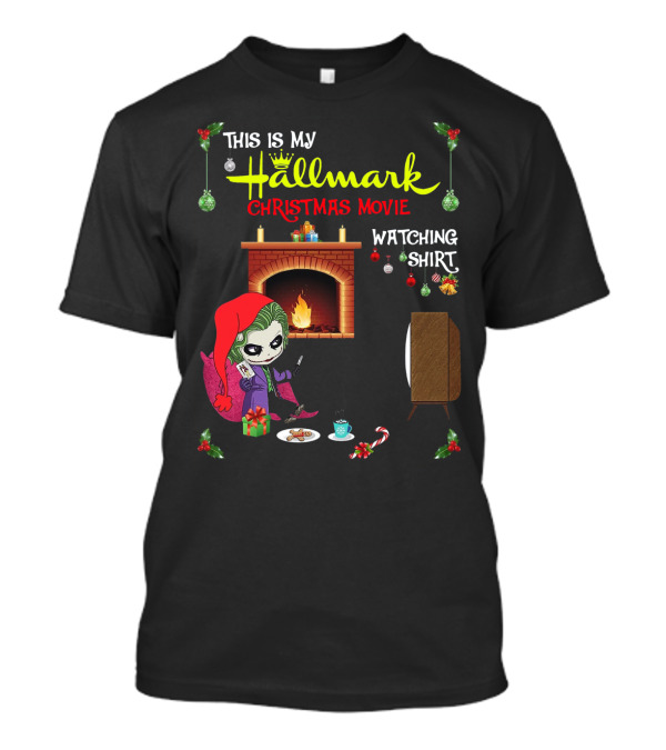 This Is My Hallmark Christmas Movie Watching Shirt Joker Holiday Scene T-Shirt