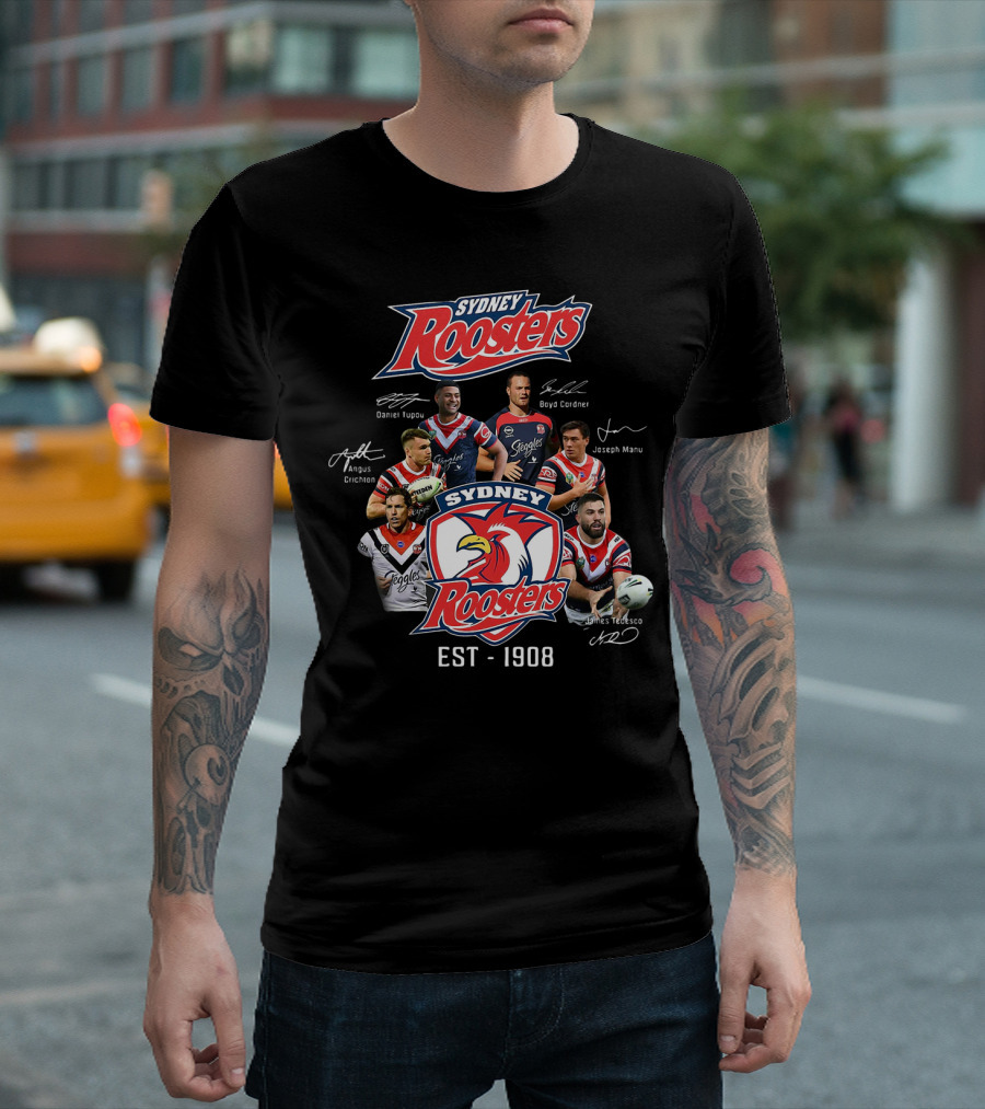 Sydney Roosters Est 1908 Daniel Tupou Boyd Cordner Angus Crichton Joseph Manu James Tedesco T-Shirt