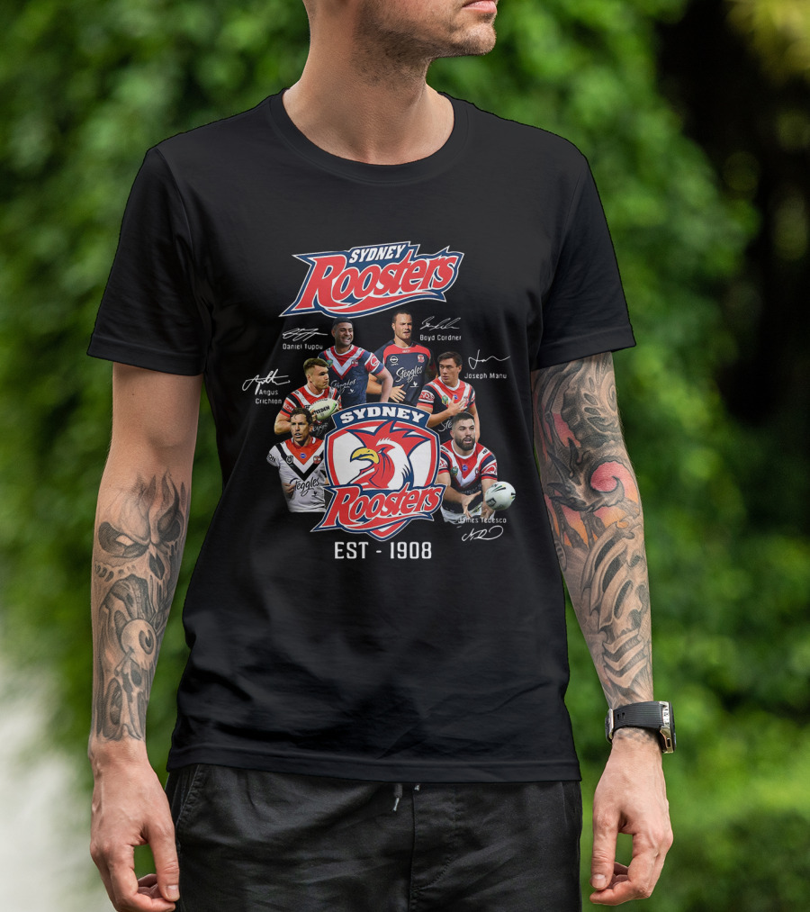 Sydney Roosters Est 1908 Daniel Tupou Boyd Cordner Angus Crichton Joseph Manu James Tedesco T-Shirt