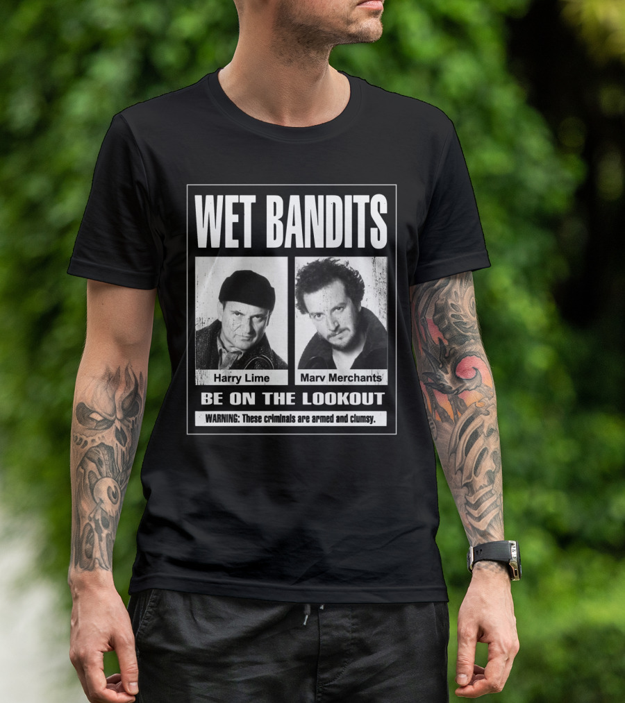 Wet Bandits Harry Lime Marv Merchants Be On The Lookout Warning These Criminals Are Armed And Clumsy T-Shirt