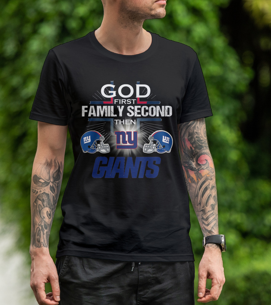 God First Family Second Then New York Giants Football Helmets T-Shirt