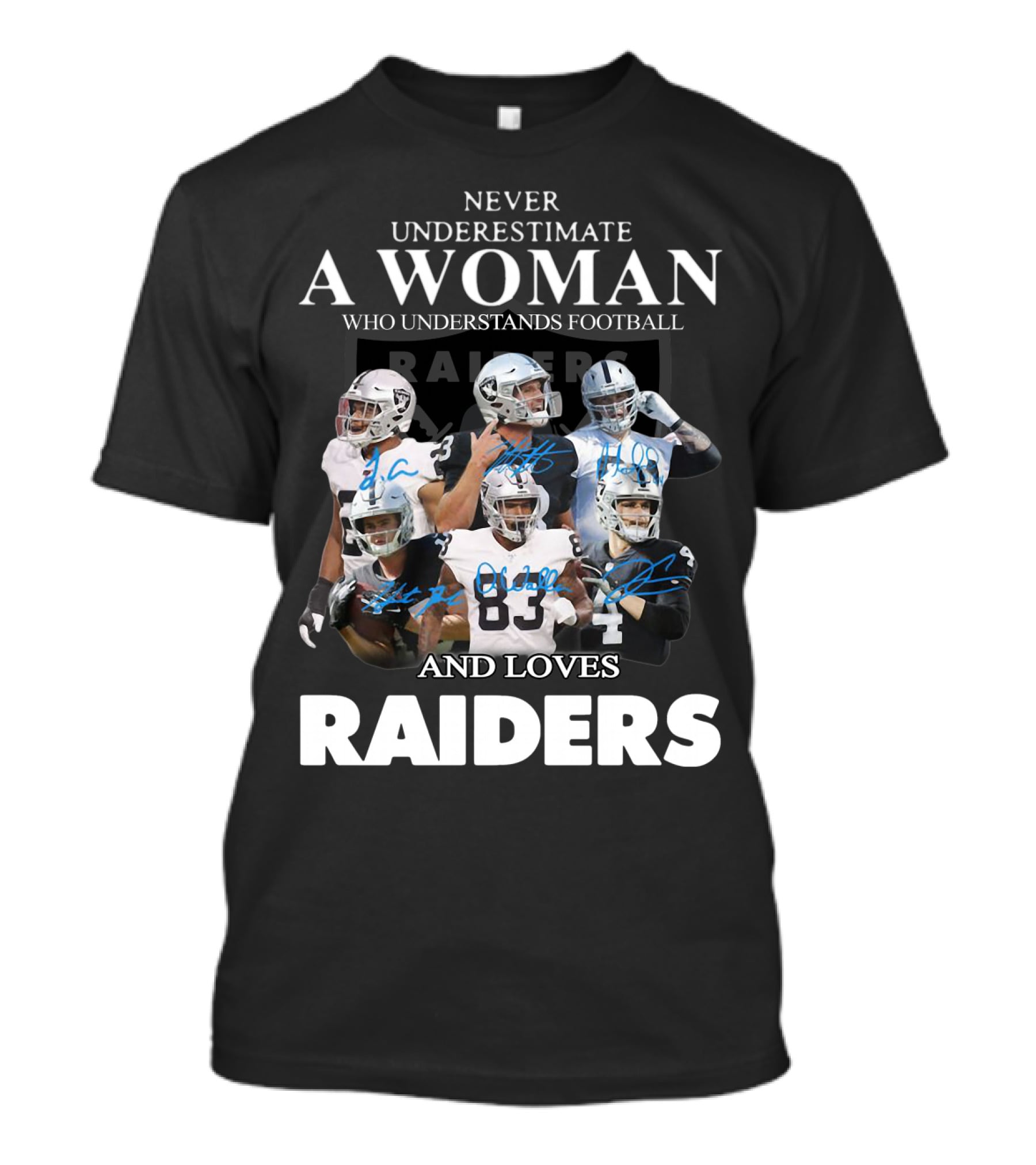 Never Underestimate A Woman Who Understands Football And Loves Raiders T-Shirt
