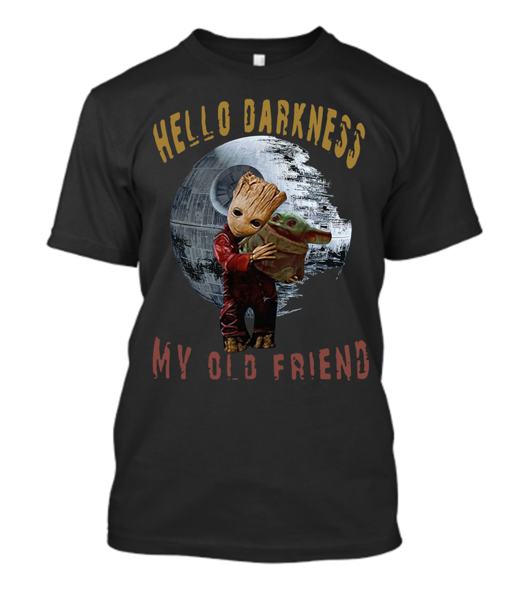 Hello Darkness My Old Friend Baby Groot Hug Baby Yoda Death Star T-Shirt