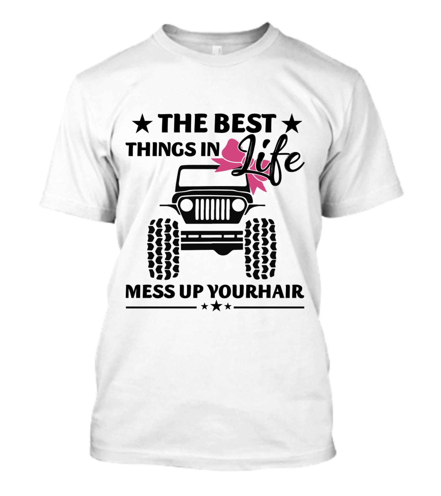 The Best Things In Life Mess Up Your Hair Jeep T-Shirt