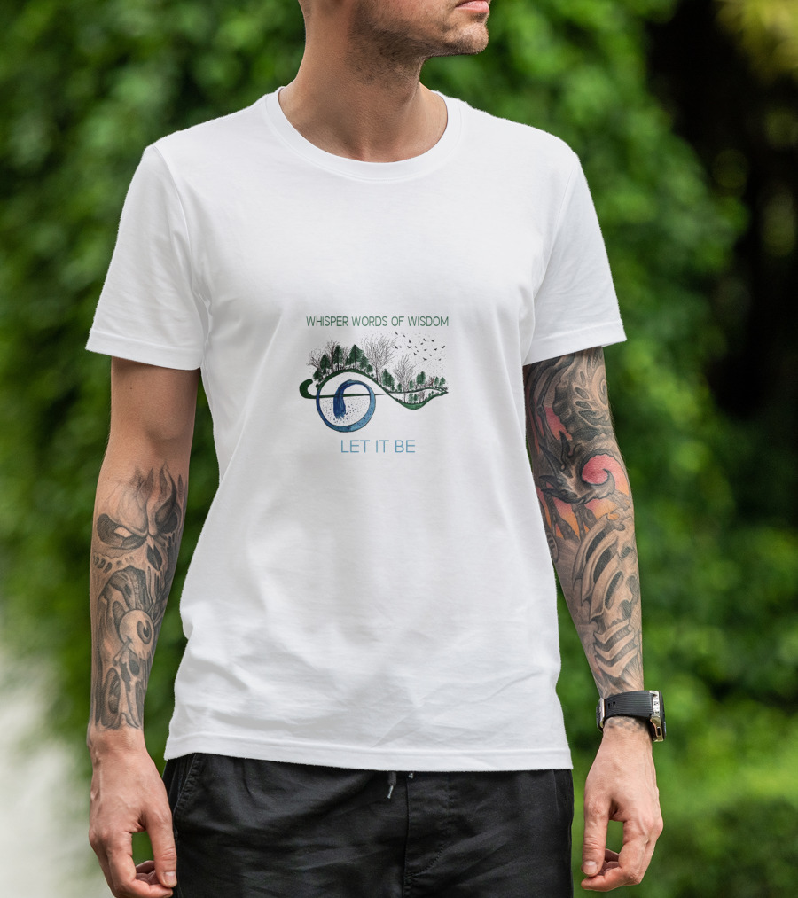 WHISPER WORDS OF WISDOM LET IT BE T-Shirt