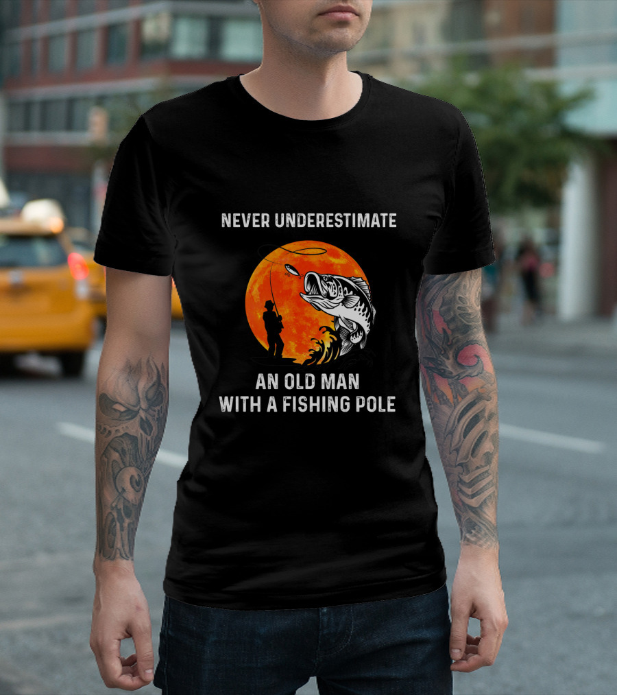 Never Underestimate An Old Man With A Fishing Pole Silhouette Against Orange Moon With Giant Bass T-Shirt