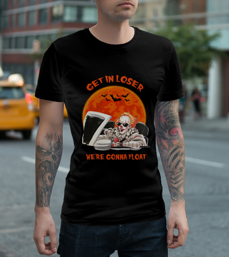 GET IN LOSER WE'RE GONNA FLOAT Halloween Clown Bat Moon T-Shirt
