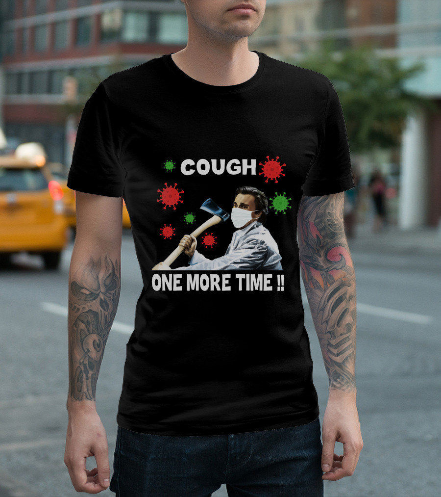 COUGH One More Time Masked Axe Virus T-Shirt