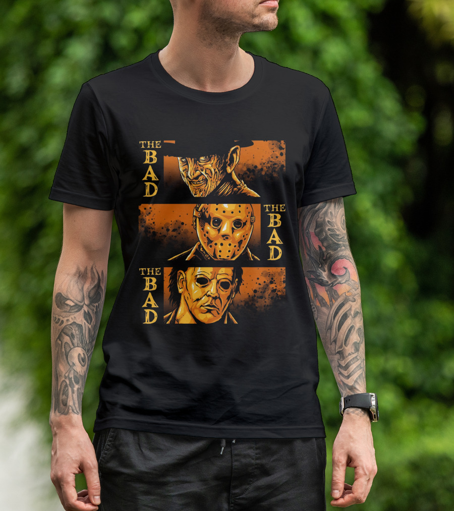 The Bad The Bad And The Bad Freddy Jason Michael T-Shirt