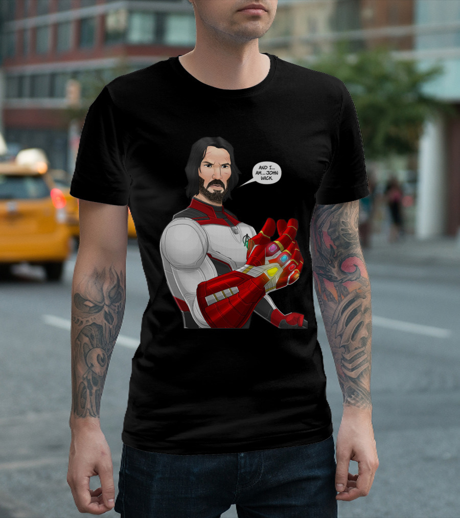 And I Am John Wick Avengers Gauntlet T-Shirt
