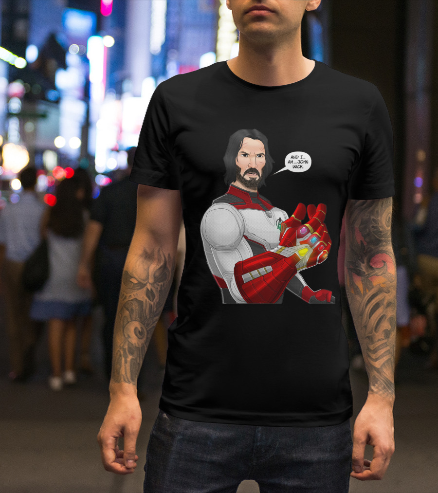 And I Am John Wick Avengers Gauntlet T-Shirt